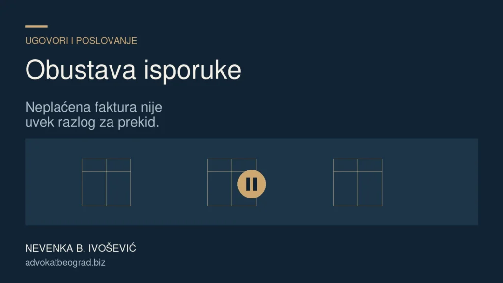 Obustava isporuke zbog neplaćanja: kada firma sme da sačeka